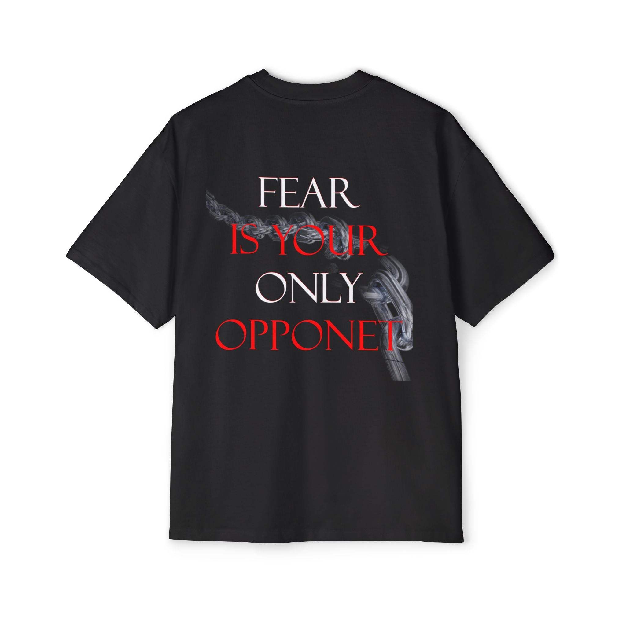 FEAR is your only opponent Tee, Casual Graphic Shirt, Statement T-Shirt for Everyday Wear, Gifts for Him, Motivational Apparel