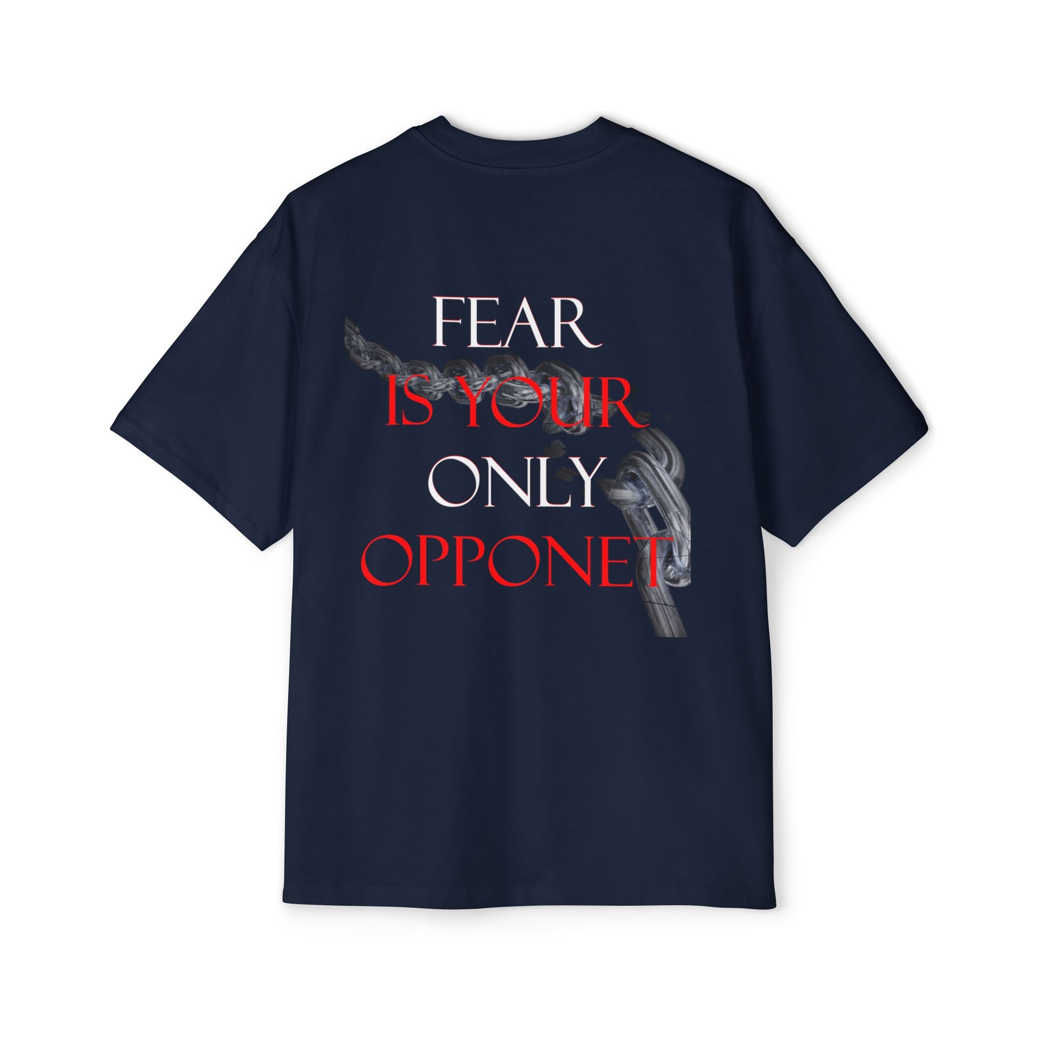 FEAR is your only opponent Tee, Casual Graphic Shirt, Statement T-Shirt for Everyday Wear, Gifts for Him, Motivational Apparel