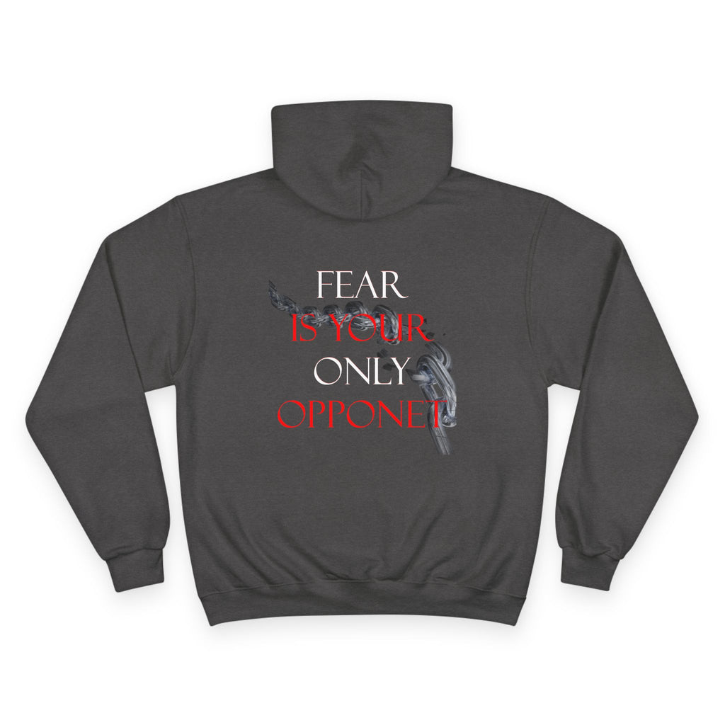 Fear Is Your Only Opponent Champion Hoodie | Motivational Gym Sweatshirt, Perfect for Athletes & Fitness Enthusiasts