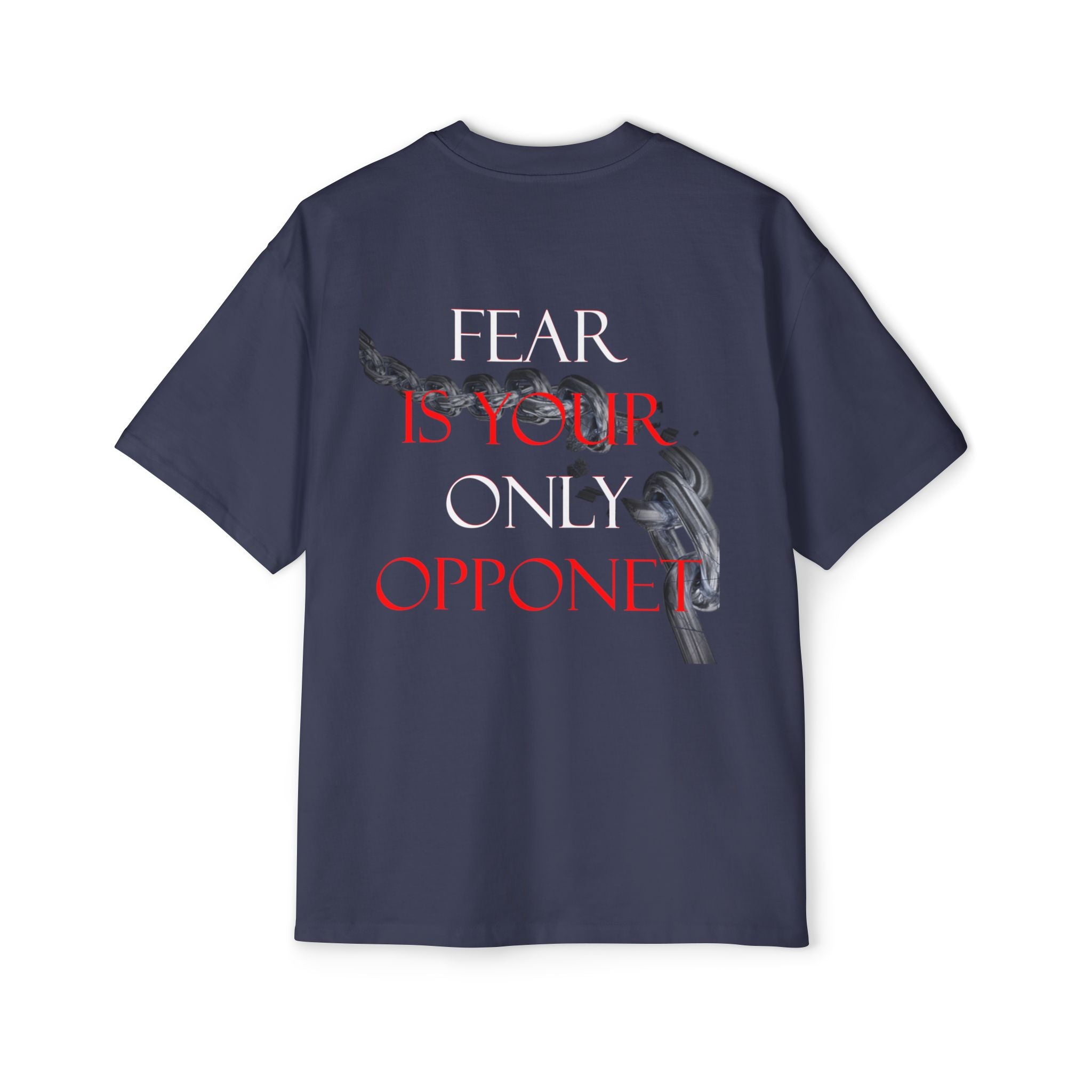 FEAR is your only opponent Tee, Casual Graphic Shirt, Statement T-Shirt for Everyday Wear, Gifts for Him, Motivational Apparel
